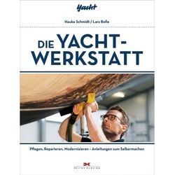 Die Yacht-Werkstatt - Hauke Schmidt, Lars Bolle, Kartoniert (TB)