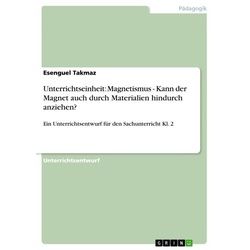 Unterrichtseinheit: Magnetismus - Kann der Magnet auch durch Materialien hindurch anziehen?