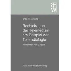 Rechtsfragen der Telemedizin am Beispiel der Teleradiologie im Rahmen von E-Health, Fachbücher