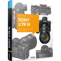 Sony ?7R III - Das Kamerabuch