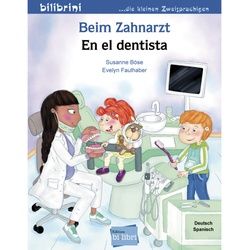 Beim Zahnarzt, Deutsch-Spanisch - Susanne Böse, Evelyn Faulhaber, Geheftet