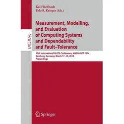 Measurement, Modeling And Evaluation Of Computing Systems And Dependability And Fault Tolerance, Kartoniert (TB)