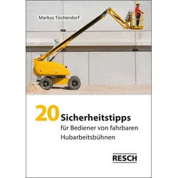 Sachbuch 20 Sicherheitstipps für Bediener von fahrbaren Hubarbeitsbühnen Markus Tischendorf grau