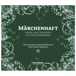 Hörspiel Märchenhaft - Sagen & Legenden aus dem Erzgebirge
