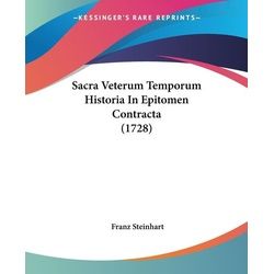 Sacra Veterum Temporum Historia In Epitomen Contracta (1728)