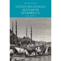 Günde Bes Kurusa Sultanin Istanbulu
