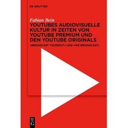 Youtubes Audiovisuelle Kultur In Zeiten Von Youtube Premium Und Den Youtube Originals - Fabian Bein, Gebunden