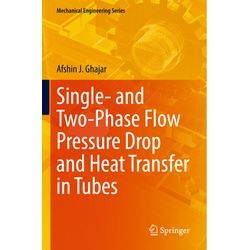 Single- And Two-Phase Flow Pressure Drop And Heat Transfer In Tubes - Afshin J. Ghajar, Kartoniert (TB)