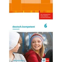 Deutsch.kompetent 2. Arbeitsheft mit Lösungen 6. Klasse. Ausgabe für Baden-Württemberg