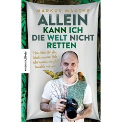 MAUTHE, M: ALLEIN KANN ICH DIE WELT NICHT RETTEN - Sachbuch
