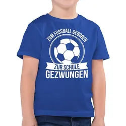 Shirtracer T-Shirt Zum Fußball geboren zur Schule gezwungen (1-tlg) Einschulung Junge Schulanfang Geschenke blau 128 (7-8J)
