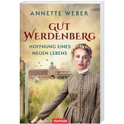 Hoffnung Eines Neuen Lebens - Gut Werdenberg Band 2 - Annette Weber, Taschenbuch