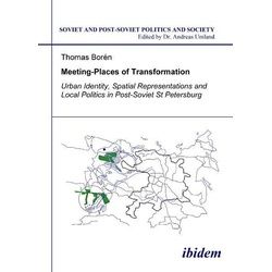 Meeting Places Of Transformation - Urban Identity Spatial Representations And Local Politics In St. Petersburg Russia - Thomas Borén Kartoniert (T
