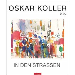 Wandkalender Oskar Koller - In den Straßen Kalender 2027 - In den Straßen