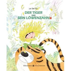 Der Tiger Und Sein Löwenzahn - Gee Eun Lee, Gebunden