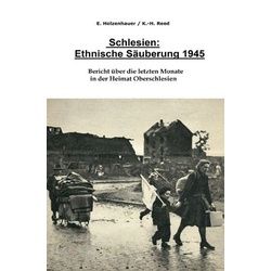 Schlesien: Ethnische Säuberung 1945