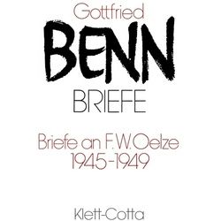 Briefe: Bd.2/1 Briefe An F. W. Oelze. 1945-1949 (Briefe) - Gottfried Benn Gebunden