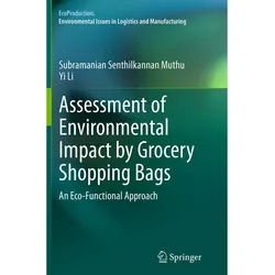 Assessment Of Environmental Impact By Grocery Shopping Bags - Subramanian Senthilkannan Muthu, Yi Li, Kartoniert (TB)