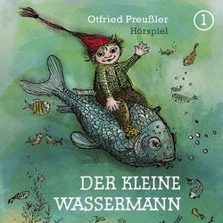 01: Der Kleine Wassermann (Neuproduktion) - Otfried Preußler (Hörbuch)