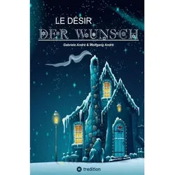 Le Désir - Der Wunsch - Gabriele André, Wolfgang André, Kartoniert (TB)