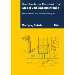 Handbuch Der Konstruktion: Möbel Und Einbauschränke (Fb) - Wolfgang Nutsch, Gebunden