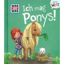 Ich mag Ponys! - WAS IST WAS Meine Welt (Bd. 7)
