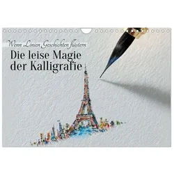 CALVENDO Wandkalender Die leise Magie der Kalligrafie (Wandkalender 2026 DIN A4 quer),...