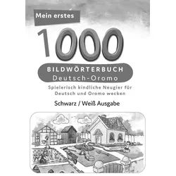 Meine Ersten 1000 Wörter Bildwörterbuch Deutsch-Oromo Tahmine Und Rustam Verlag - Tahmine und Rostam