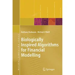 Biologically Inspired Algorithms For Financial Modelling - Anthony Brabazon, Michael O'Neill, Kartoniert (TB)