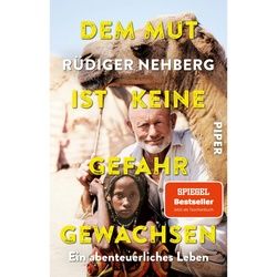 NEHBERG, R: MUT IST KEINE GEFAHR GEWACHSEN - Biografien und Reisetagebücher