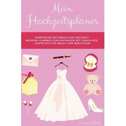 Mein Hochzeitsplaner Kompaktes Notizbuch zur Hochzeit Wedding Planner zum Eintragen mit Checkliste, Gästeliste für Braut und Bräutigam