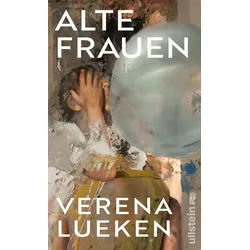 Belletristik Alte Frauen »Ein Buch wie eine gute Party, auf der wir lauter neue, co Verena Lueken grau