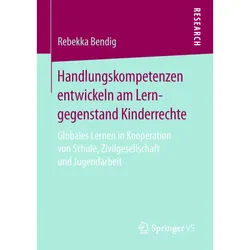 Handlungskompetenzen Entwickeln Am Lerngegenstand Kinderrechte - Rebekka Bendig, Kartoniert (TB)