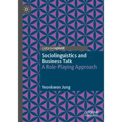 Sociolinguistics And Business Talk - Yeonkwon Jung, Kartoniert (TB)