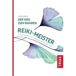 Der Weg zum wahren Reiki-Meister Buch 1 St