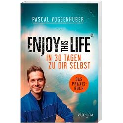 Enjoy This Life - In 30 Tagen Zu Dir Selbst - Pascal Voggenhuber Taschenbuch