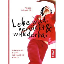 Lebe wild, verrückt & wunderbar Buch 1 St