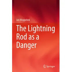 The Lightning Rod As A Danger - Jan Meppelink, Kartoniert (TB)