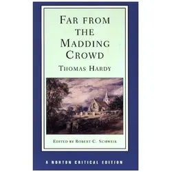 Far From The Madding Crowd - A Norton Critical Edition - Thomas Hardy, Robert C. Schweik, Kartoniert (TB)