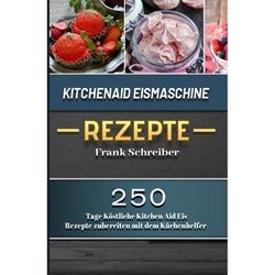 Kitchenaid Eismaschine Rezepte 2021 - Frank Schreiber, Kartoniert (TB)