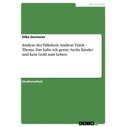 Analyse der Talkshow Andreas Türck - Thema: Das habe ich gerne: Sechs Kinder und kein Geld zum Leben