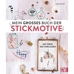 DIY-Buch Mein großes Buch der Stickmotive Mit über 300 Vorlagen Lucile Trichet grau