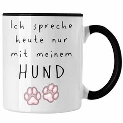 Trendation Tasse Trendation - Lustige Tasse Frauchen Hundebesitzerin Geschenk Kaffeetasse Ich Spreche Heute Nur Mit Meinem Hund Frauen schwarz