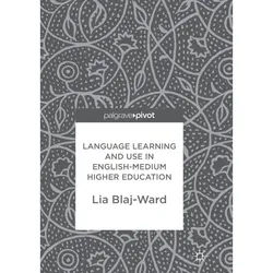 Language Learning And Use In English-Medium Higher Education - Lia Blaj-Ward, Kartoniert (TB)