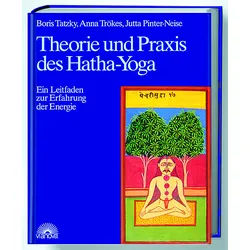Theorie und Praxis des Hatha-Yoga Buch 1 St