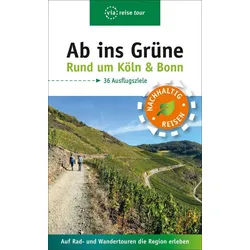 Reiseführer Ab ins Grüne – Ausflüge rund um Köln & Bonn Auf Rad- und Wandertouren Sabine Olschner grau|grün