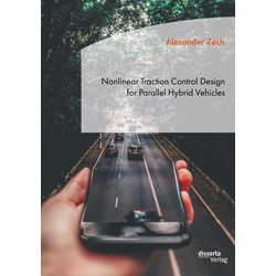 Nonlinear Traction Control Design for Parallel Hybrid Vehicles, Fachbücher