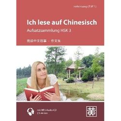 Ich Lese Auf Chinesisch - Aufsatzsammlung Hsk 3, M. Mp3-Cd, Kartoniert (TB)