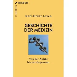 Geschichte Der Medizin - Karl-Heinz Leven, Taschenbuch