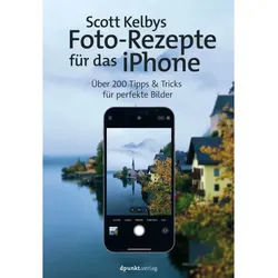 Scott Kelbys Foto-Rezepte Für Das Iphone - Scott Kelby, Kartoniert (TB)